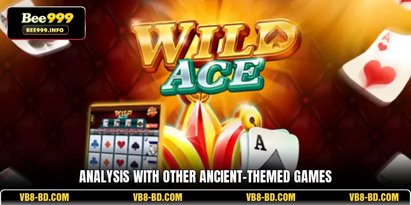 Analysis with other ancient-themed games