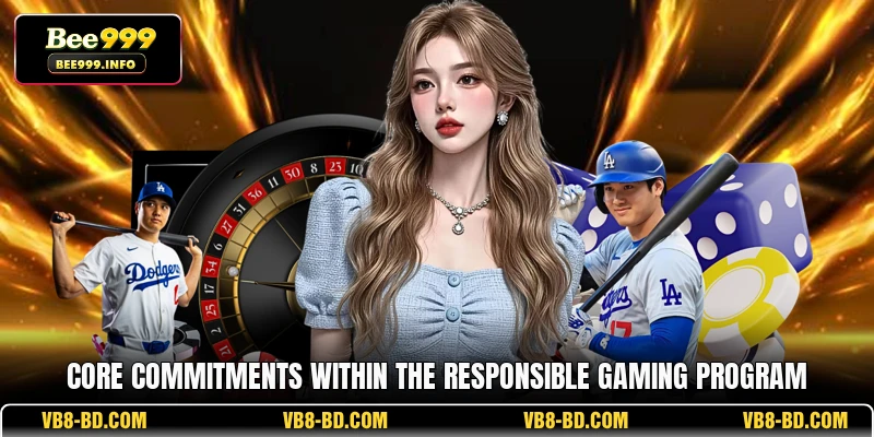 Core commitments within the Responsible Gaming program
