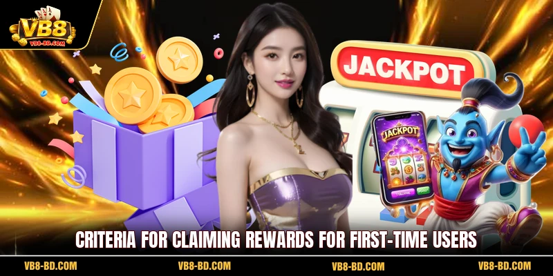 Criteria for Claiming Rewards for First-Time Users