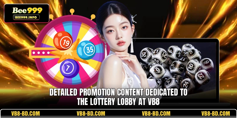 Detailed promotion content dedicated to the lottery lobby at VB8