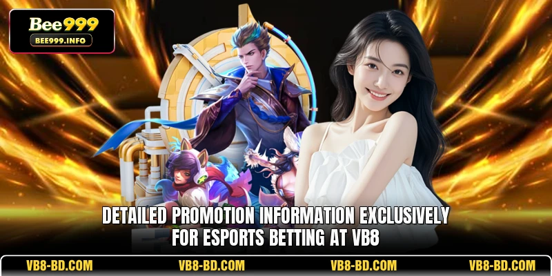 Detailed promotion information exclusively for esports betting at VB8