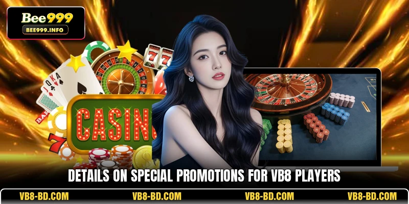 Details on special promotions for VB8 players
