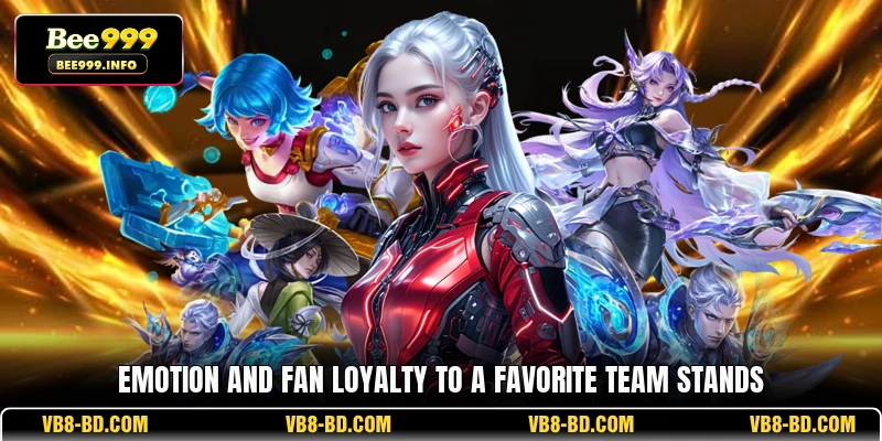Emotion and fan loyalty to a favorite team stands