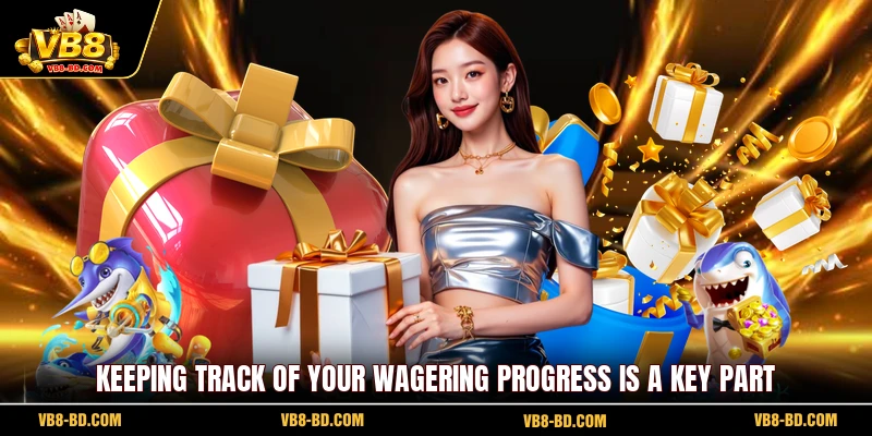 Keeping track of your wagering progress is a key part