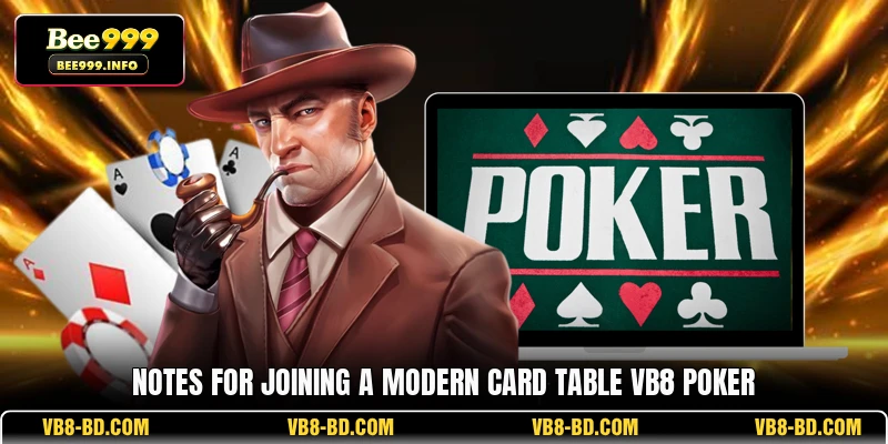 Notes for joining a modern card table VB8 Poker