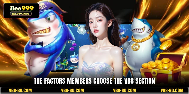 The factors members choose the VB8 section
