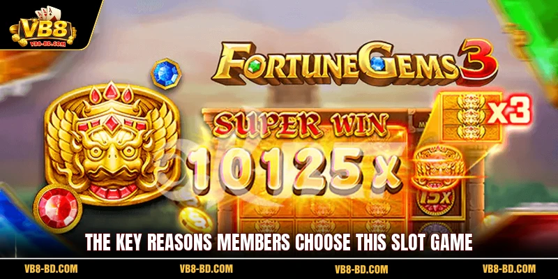 The key reasons members choose this slot game