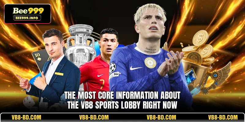The most core information about the VB8 Sports lobby right now