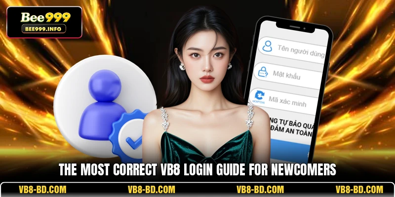 The most correct VB8 login guide for newcomers