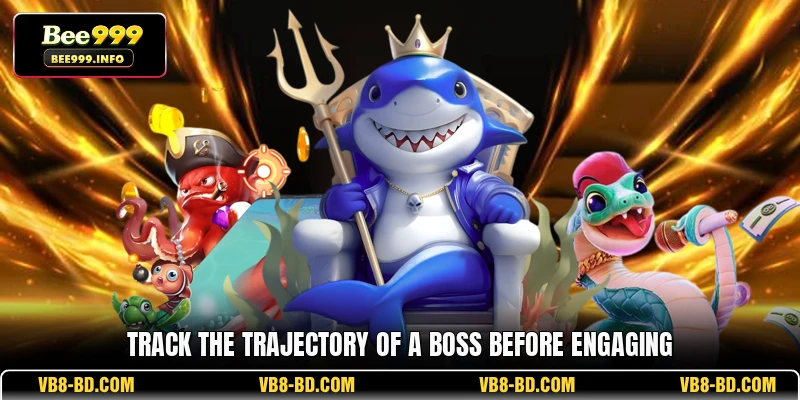 Track the trajectory of a boss before engaging