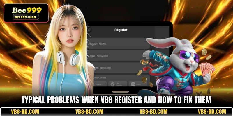 Typical problems when VB8 register and how to fix them