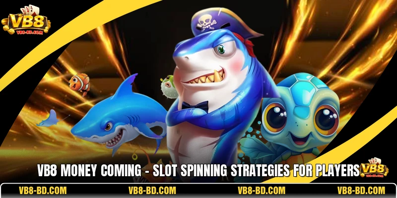 VB8 Money Coming - Slot Spinning Strategies For Players