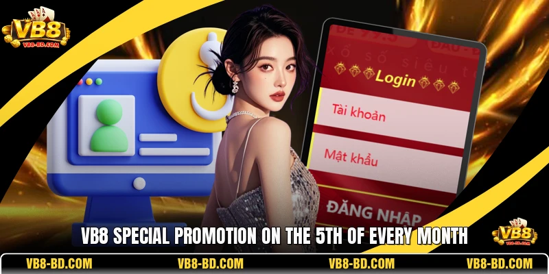 VB8 Special promotion on the 5th of every month