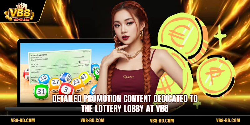Detailed promotion content dedicated to the lottery lobby at VB8