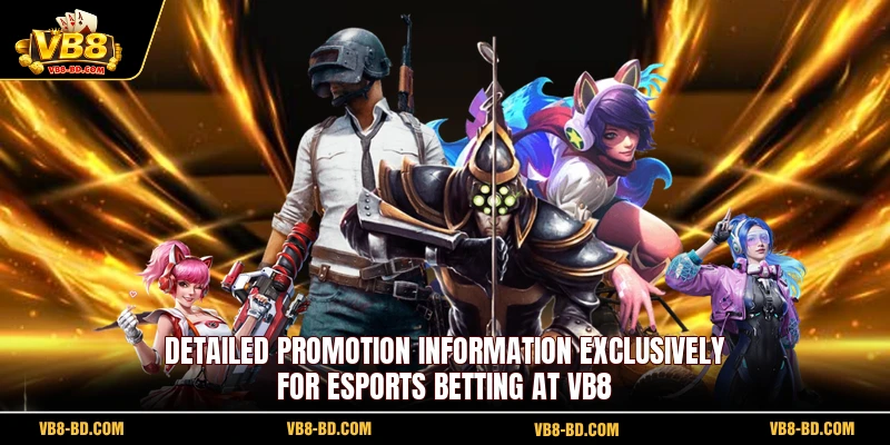 Detailed promotion information exclusively for esports betting at VB8