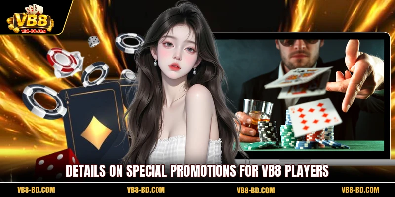 Details on special promotions for VB8 players