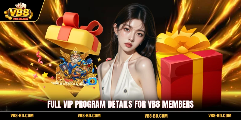 Full VIP Program Details for VB8 Members