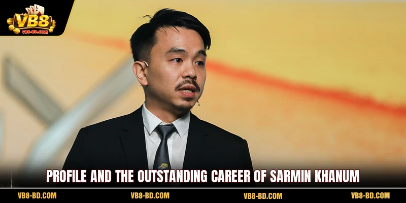Profile and the outstanding career of Sarmin Khanum