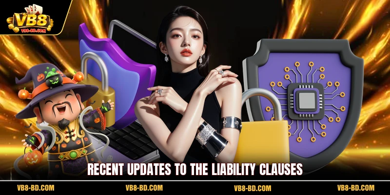 Recent updates to the liability clauses