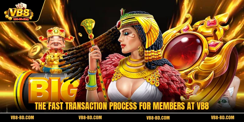 The fast transaction process for members at VB8