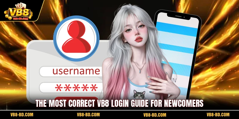 The most correct VB8 login guide for newcomers